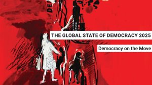 The Global State of Democracy 2025: Democracy on the Move