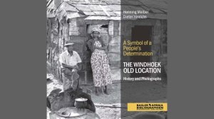 Windhoek’s Old Location was a place of pain, but also joy – new book
