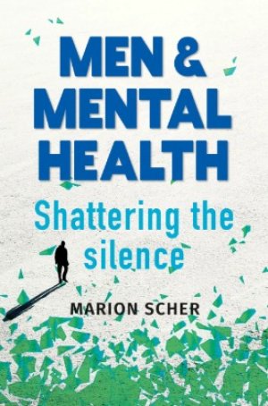 Men and Mental Health Shattering the silence