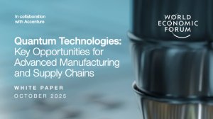 Quantum Technologies: Key Opportunities for Advanced Manufacturing and Supply Chains