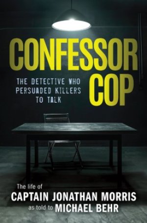 Confessor Cop: The Detective Who Persuaded Killers To Talk