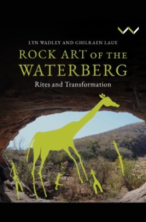 Rock Art of the Waterberg: Rites and Transformation