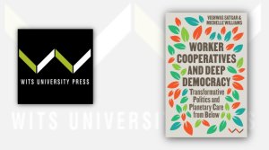 Worker Cooperatives and Deep Democracy: Transformative Politics and Planetary Care from Below