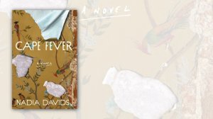 Cape Fever: a haunting new novel from award‑winning South African writer Nadia Davids
