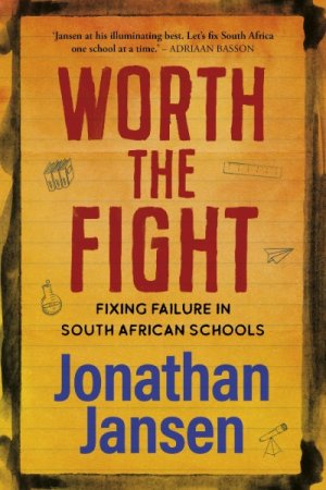 Worth the fight: Fixing failure in South African schools