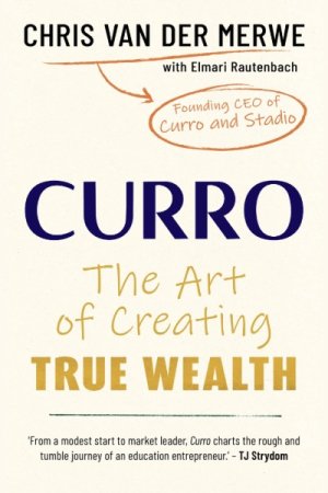 CURRO: The Art of Creating True Wealth