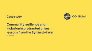 Community resilience and inclusion in protracted crises: lessons from the Syrian civil war