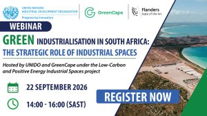 UNIDO, GreenCape webinar to explore role of industrial spaces in South Africa’s green industrialisation