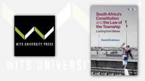 South Africa’s Constitution and the Law of the Township: Looting from Below