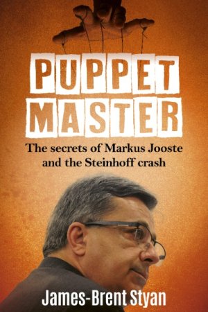 Puppet Master: The secrets of Markus Jooste and the Steinhoff crash