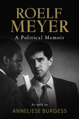 Roelf Meyer: A Political Memoir